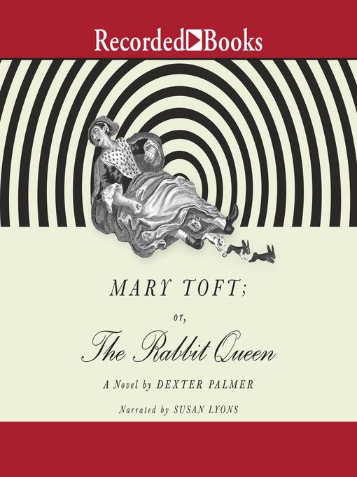 Cover image for Mary Toft; or, the Rabbit Queen
